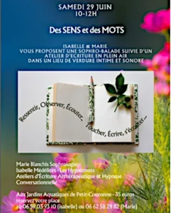 Flyer pour une nouvelle édition d'une sophro-balade suivi d'un atelier d'écriture intuitive animé par Marie Blanchis, sophrologue, et Isabelle Médélices hypnothérapeute, aux jardins aquatiques de Petit Couronne, proche de Rouen.