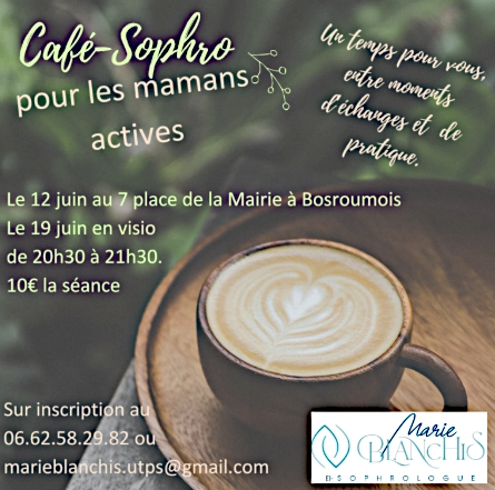 Plusieurs dates sont proposées, sur ce flyer, pour un café sophro à destination des mamans qui travaillent pour échanger sur leur quotidien, leurs gênes et leurs bons moments et finir par une séance de sophrologie, à Bosroumois, près de Rouen.